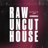 Raw Uncut House cover